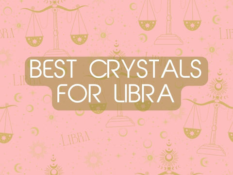16 Best Crystals for Libra That Every True Libra Needs Right Now