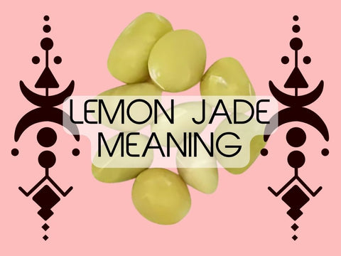 Lemon Jade: Meaning, Properties & Benefits