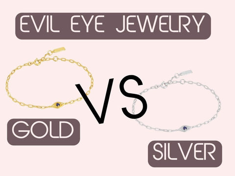 Gold vs. Silver Evil Eye Jewelry: Which is Right for You?
