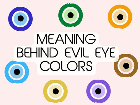 The Meaning Behind Evil Eye Colors