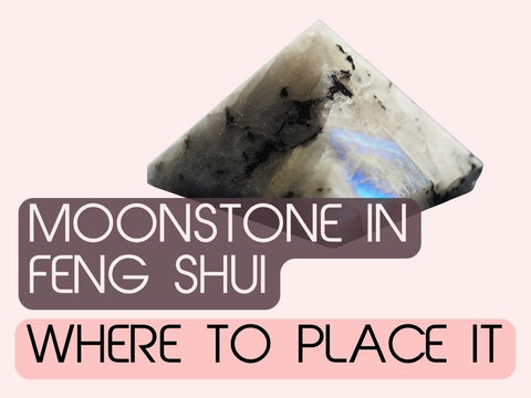 Moonstone in Feng Shui: Where to Place It