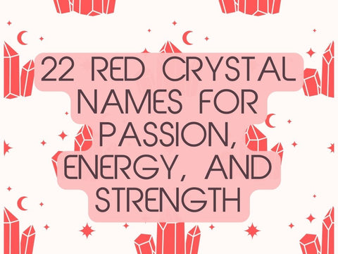22 Red Crystal Names for Passion, Energy, and Strength