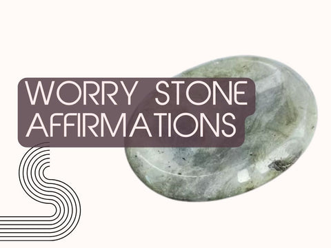 Worry Stone Affirmations: Simple Words for Powerful Shifts