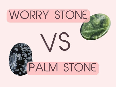 Worry Stone vs Palm Stone: What’s the Difference?